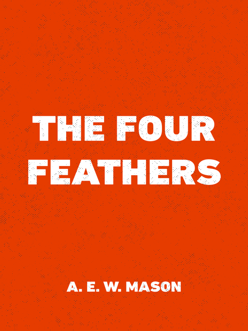 Title details for The Four Feathers by A. E. W. Mason - Available